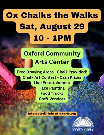 Ox Chalks the Walks Flyer for August 29, from 10 am to 1pm listing activites: 
Free Drawing Areas - Chalk Provided!
Chalk Art Contest - Cash Prizes
Live Entertainment
Face Painting
Food Trucks
Craft Vendors
